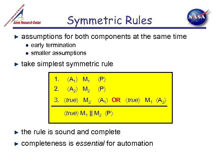 Symmetric Rules assumptions for both components at the same time early termination smaller assumptions
