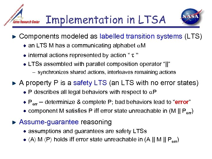 Implementation in LTSA Components modeled as labelled transition systems (LTS) an LTS M has