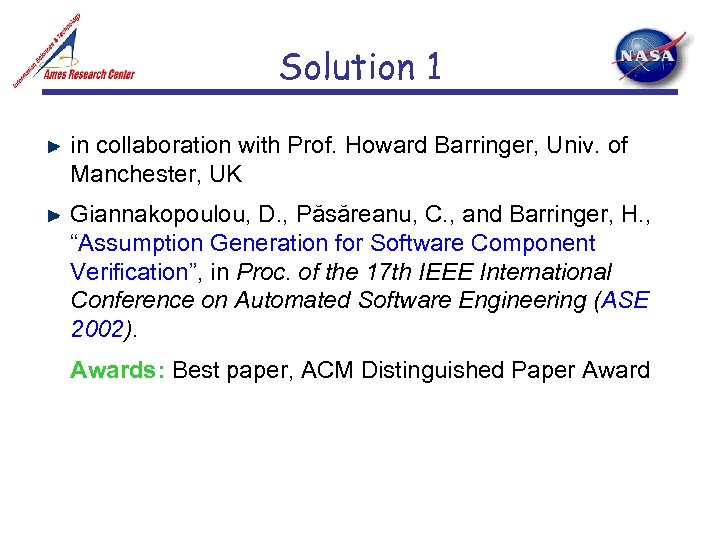 Solution 1 in collaboration with Prof. Howard Barringer, Univ. of Manchester, UK Giannakopoulou, D.