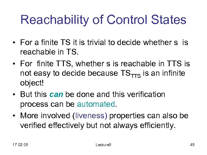 Reachability of Control States • For a finite TS it is trivial to decide