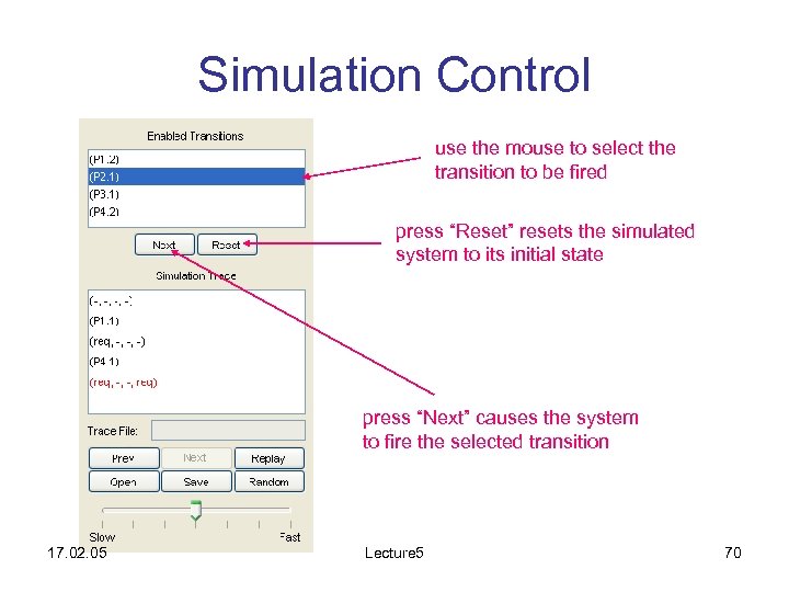 Simulation Control use the mouse to select the transition to be fired press “Reset”