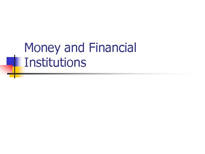 Money and Financial Institutions 
