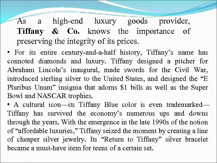 As a high-end luxury goods provider, Tiffany & Co. knows the importance of preserving