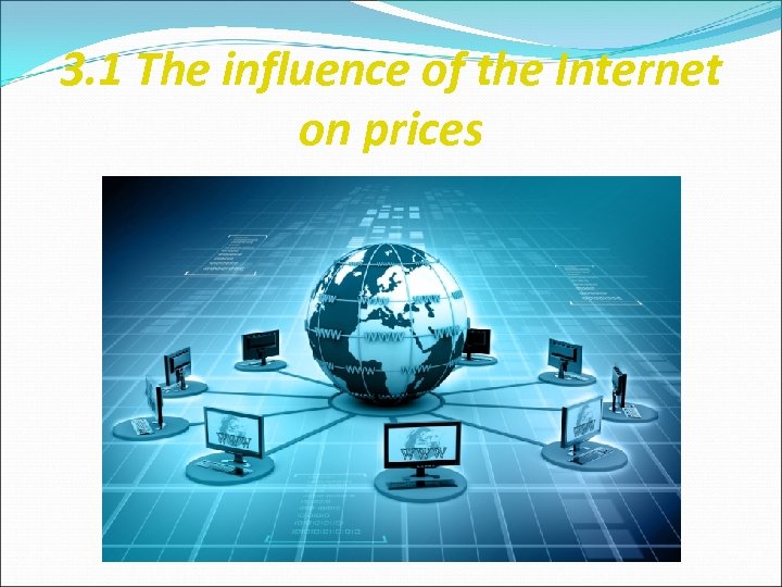 3. 1 The influence of the Internet on prices 