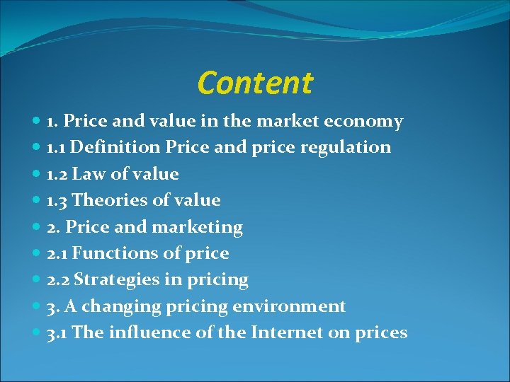 Content 1. Price and value in the market economy 1. 1 Definition Price and