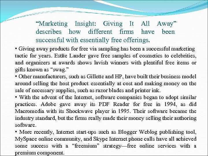 “Marketing Insight: Giving It All Away” describes how different firms have been successful with