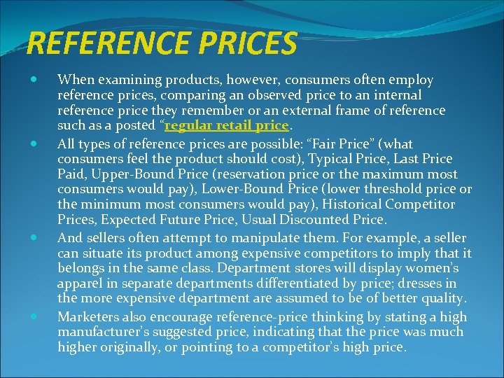 REFERENCE PRICES When examining products, however, consumers often employ reference prices, comparing an observed