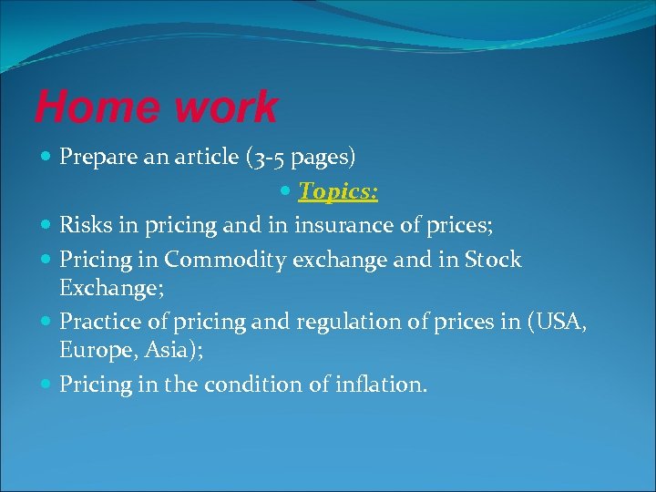 Home work Prepare an article (3 -5 pages) Topics: Risks in pricing and in