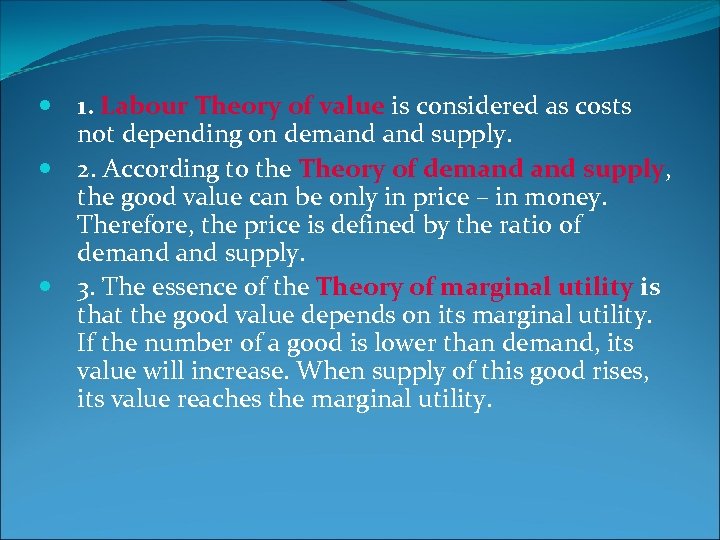  1. Labour Theory of value is considered as costs not depending on demand