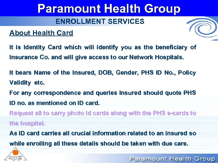Paramount Health Group ENROLLMENT SERVICES About Health Card It is Identity Card which will