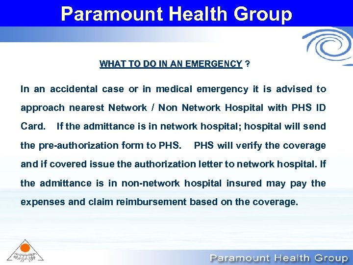 Paramount Health Group WHAT TO DO IN AN EMERGENCY ? In an accidental case