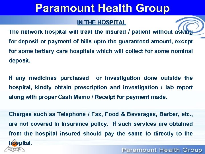 Paramount Health Group IN THE HOSPITAL The network hospital will treat the insured /