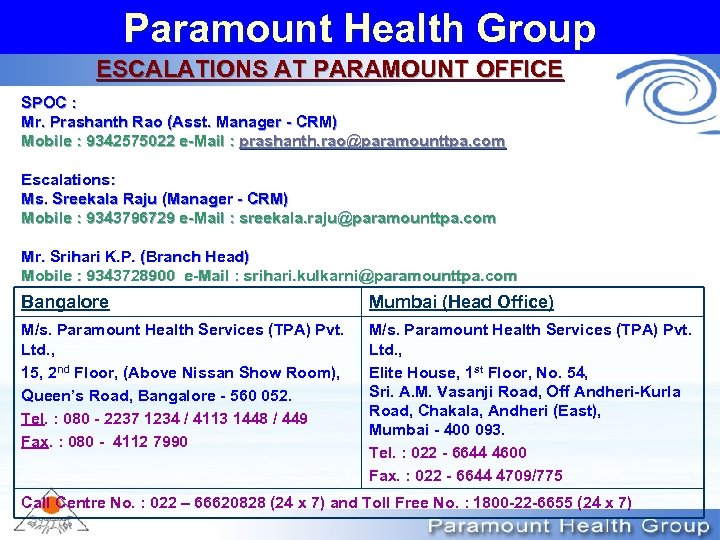 Paramount Health Group ESCALATIONS AT PARAMOUNT OFFICE SPOC : Mr. Prashanth Rao (Asst. Manager