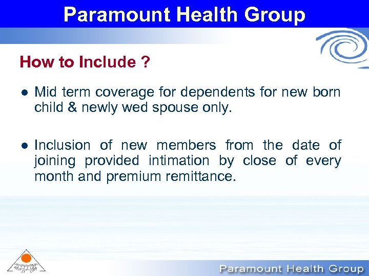 Paramount Health Group How to Include ? l Mid term coverage for dependents for