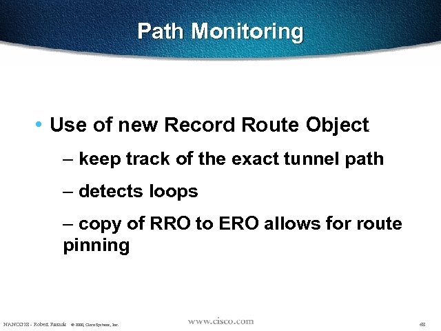Path Monitoring • Use of new Record Route Object – keep track of the