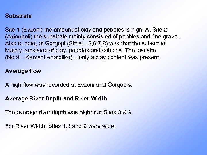 Substrate Site 1 (Evzoni) the amount of clay and pebbles is high. At Site