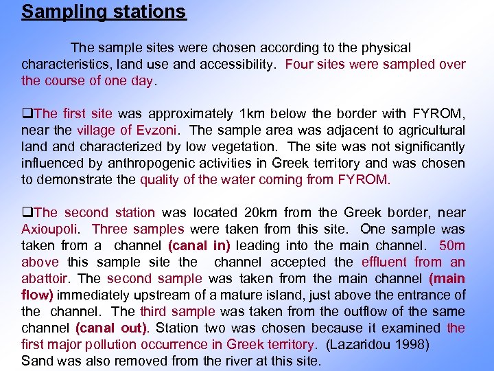 Sampling stations The sample sites were chosen according to the physical characteristics, land use