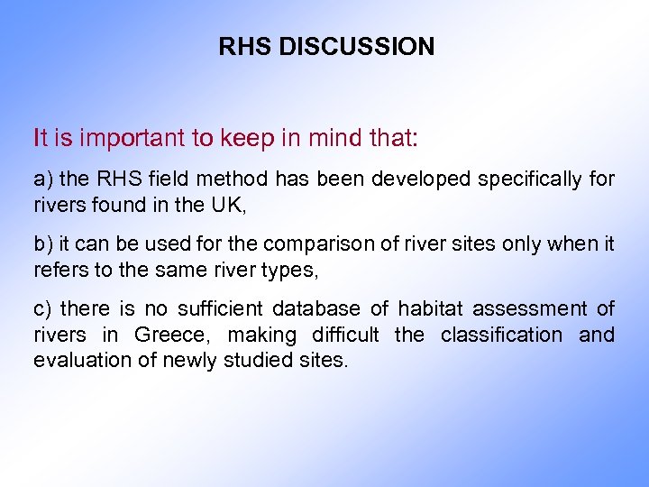 RHS DISCUSSION It is important to keep in mind that: a) the RHS field