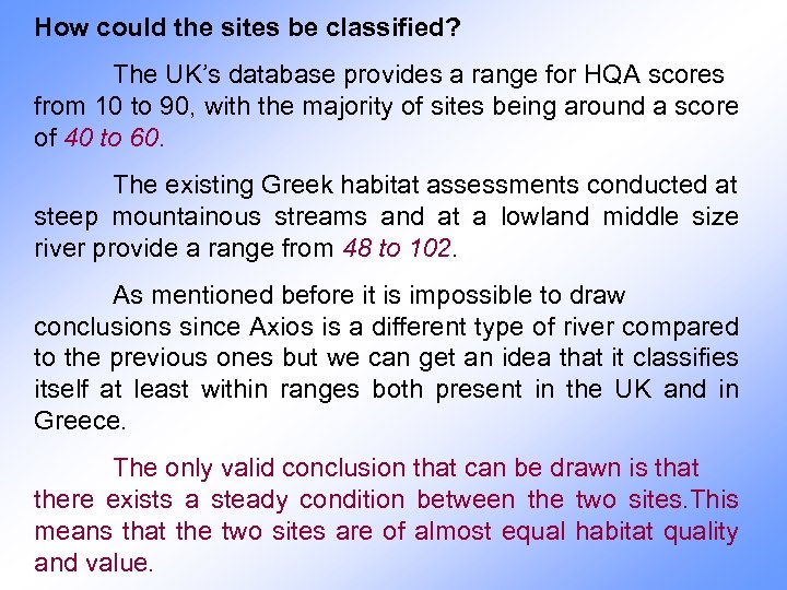 How could the sites be classified? The UK’s database provides a range for HQA