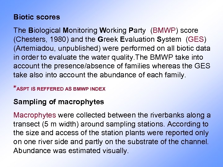Biotic scores The Biological Monitoring Working Party (BMWP) score (Chesters, 1980) and the Greek