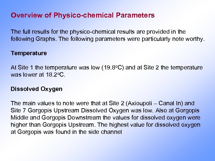 Overview of Physico-chemical Parameters The full results for the physico-chemical results are provided in