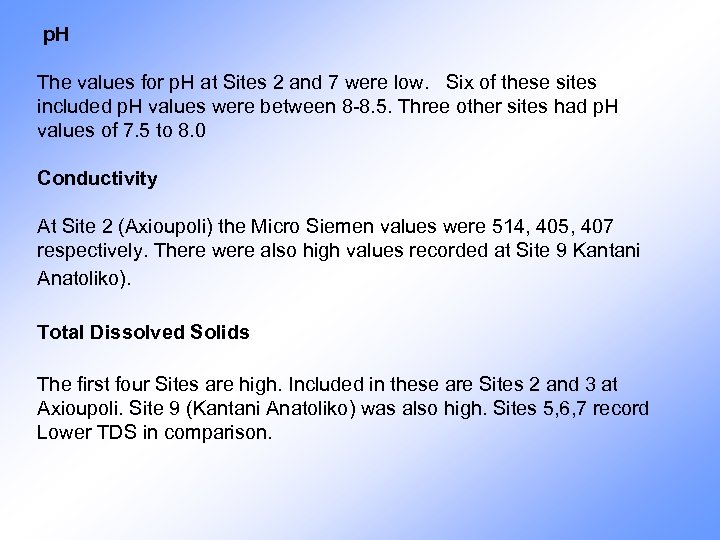  p. H The values for p. H at Sites 2 and 7 were