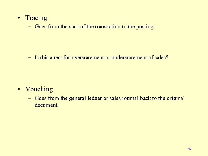  • Tracing – Goes from the start of the transaction to the posting