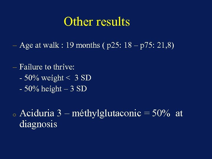 Other results – Age at walk : 19 months ( p 25: 18 –