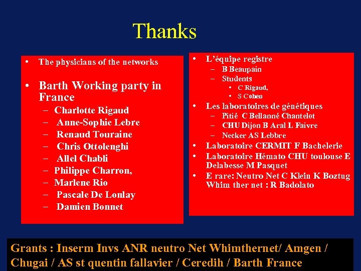 Thanks • The physicians of the networks • Barth Working party in France –