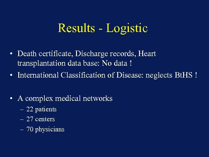 Results - Logistic • Death certificate, Discharge records, Heart transplantation data base: No data