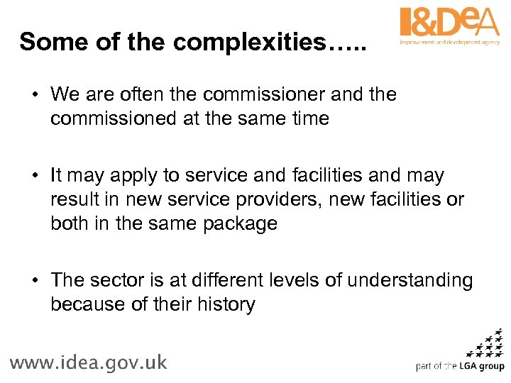 Some of the complexities…. . • We are often the commissioner and the commissioned
