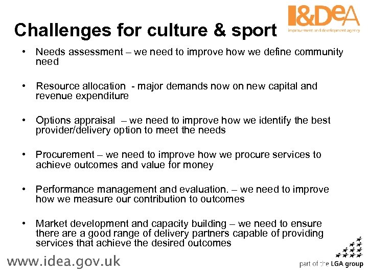 Challenges for culture & sport • Needs assessment – we need to improve how
