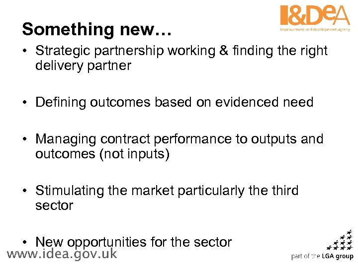 Something new… • Strategic partnership working & finding the right delivery partner • Defining