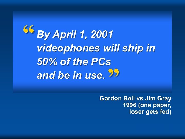 “ By April 1, 2001 videophones will ship in 50% of the PCs and