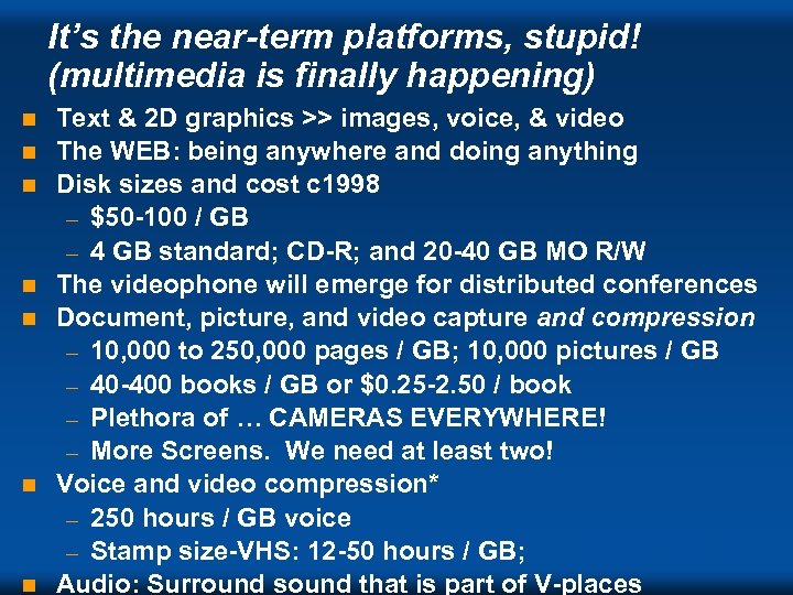 It’s the near-term platforms, stupid! (multimedia is finally happening) n n n n Text