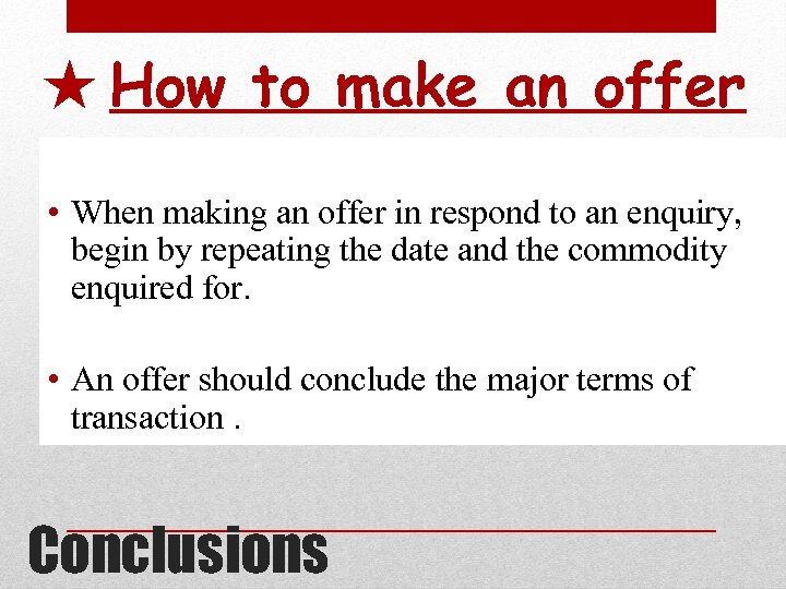 ★ How to make an offer • When making an offer in respond to