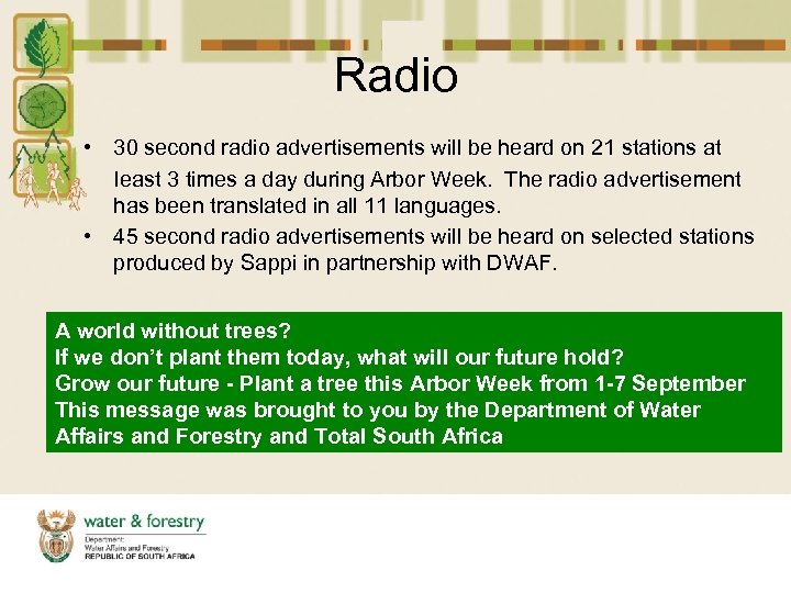 Radio • 30 second radio advertisements will be heard on 21 stations at least
