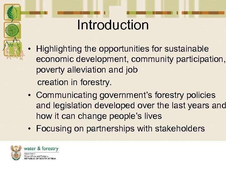 Introduction • Highlighting the opportunities for sustainable economic development, community participation, poverty alleviation and