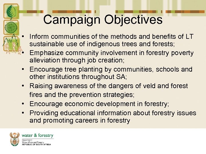 Campaign Objectives • Inform communities of the methods and benefits of LT sustainable use