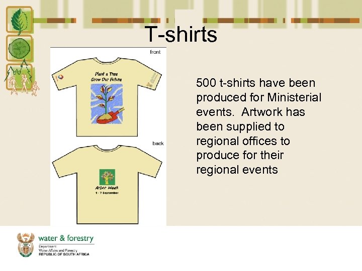 T-shirts 500 t-shirts have been produced for Ministerial events. Artwork has been supplied to