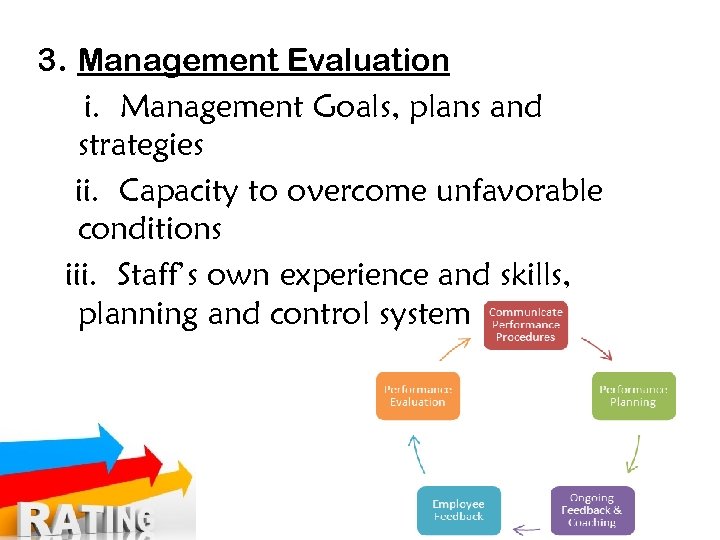 3. Management Evaluation i. Management Goals, plans and strategies ii. Capacity to overcome unfavorable