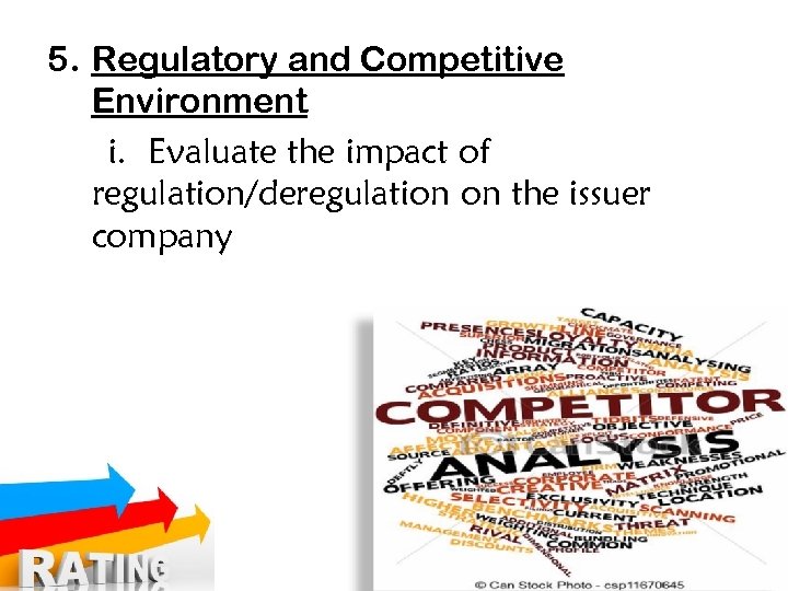 5. Regulatory and Competitive Environment i. Evaluate the impact of regulation/deregulation on the issuer