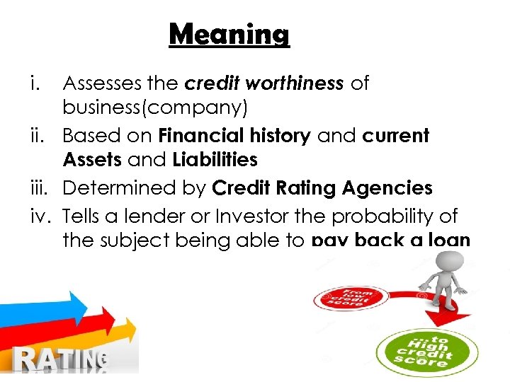 Meaning Assesses the credit worthiness of business(company) ii. Based on Financial history and current