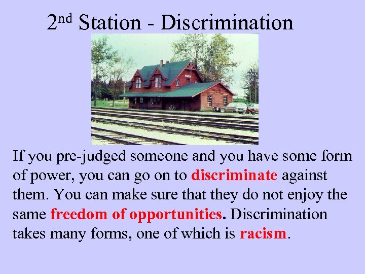 2 nd Station - Discrimination If you pre-judged someone and you have some form