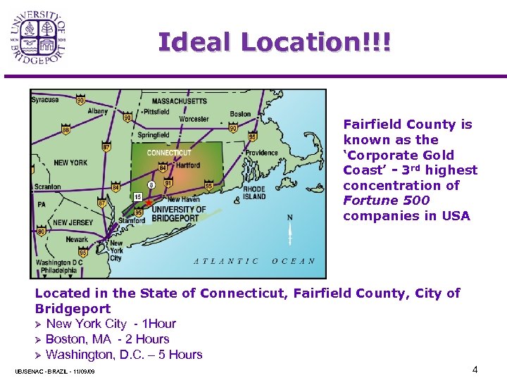 Ideal Location!!! Fairfield County is known as the ‘Corporate Gold Coast’ - 3 rd