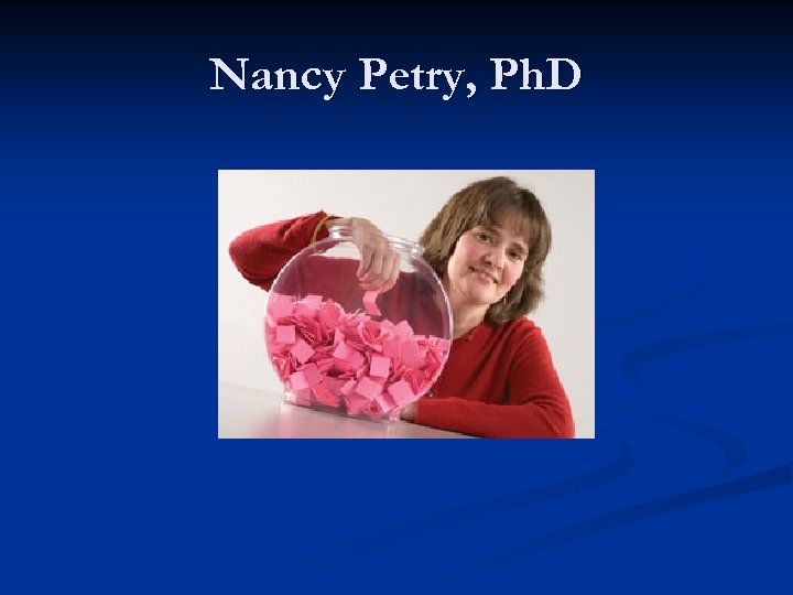 Nancy Petry, Ph. D 