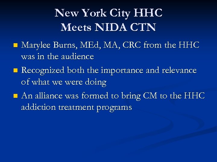 New York City HHC Meets NIDA CTN Marylee Burns, MEd, MA, CRC from the
