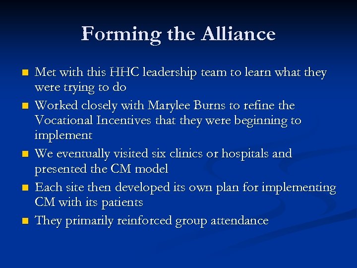 Forming the Alliance n n n Met with this HHC leadership team to learn