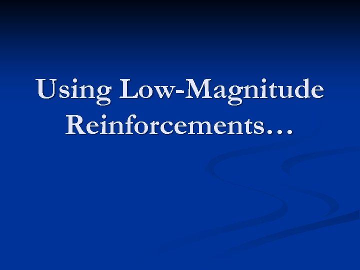 Using Low-Magnitude Reinforcements… 