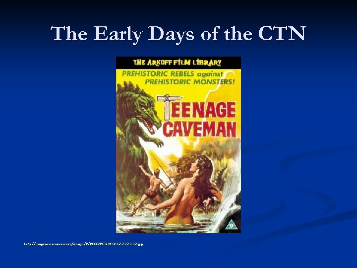 The Early Days of the CTN http: //images-eu. amazon. com/images/P/B 0002 PC 31 M.